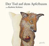 Fester Einband Der Tod auf dem Apfelbaum von Kathrin Schärer