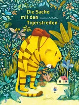 Fester Einband Die Sache mit den Tigerstreifen von Jasmin Schäfer