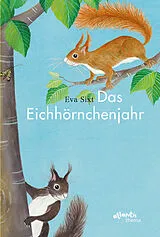 Fester Einband Das Eichhörnchenjahr von Eva Sixt