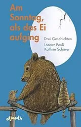 Fester Einband Am Sonntag, als das Ei aufging von Lorenz Pauli