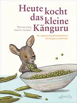 Fester Einband Heute kocht das kleine Känguru von Myriam Lang