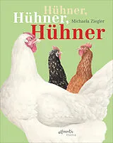 Fester Einband Hühner, Hühner, Hühner von Michaela Ziegler