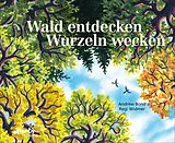 Fester Einband Wald entdecken, Wurzeln wecken von Andrew Bond
