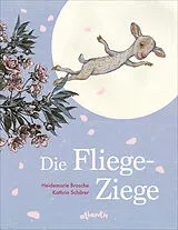Fester Einband Die Fliege-Ziege von Heidemarie Brosche