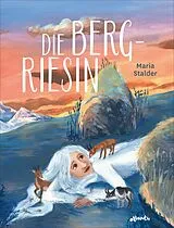 Fester Einband Die Bergriesin von Maria Stalder