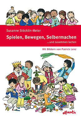 Livre Relié Spielen, Bewegen, Selbermachen  und zusammen lachen de Susanne Stöcklin-Meier