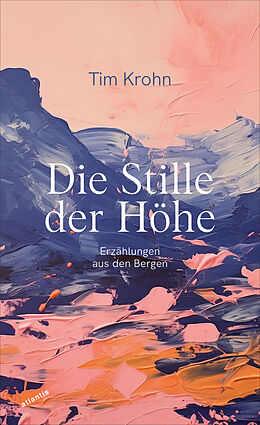  Die Stille der Höhe von Tim Krohn