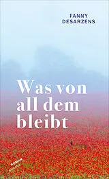 Fester Einband Was von all dem bleibt von Fanny Desarzens