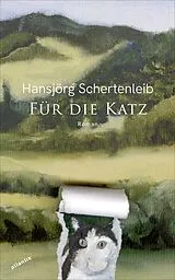 Fester Einband Für die Katz von Hansjörg Schertenleib