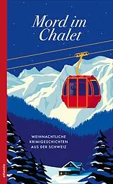Kartonierter Einband Mord im Chalet von Kaspar Wolfensberger, Christine Brand, Peter u a Weingartner