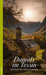 Kartonierter Einband Damals im Tessin von Andrea Fazioli