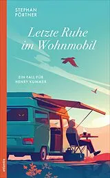 Kartonierter Einband Letzte Ruhe im Wohnmobil von Stephan Pörtner