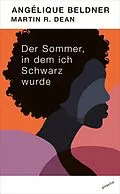 E-Book (epub) Der Sommer, in dem ich Schwarz wurde von Angélique Beldner, Martin R. Dean