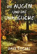 E-Book (epub) Die Augen und das Unmögliche von Dave Eggers