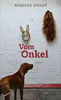 E-Book (epub) Vom Onkel von Rebecca Gisler