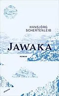 E-Book (epub) Jawaka von Hansjörg Schertenleib