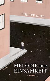 E-Book (epub) Melodie der Einsamkeit von Philipp Gurt