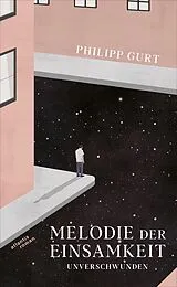 E-Book (epub) Melodie der Einsamkeit von Philipp Gurt