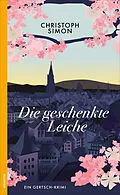 E-Book (epub) Die geschenkte Leiche von Christoph Simon