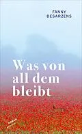 E-Book (epub) Was von all dem bleibt von Fanny Desarzens