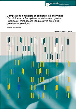 Kartonierter Einband Comptabilité financière et comptabilité d'exploitation - Compétences de base en gestion von Robert Baumann
