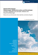 Kartonierter Einband Globale Klimatologie: Meteorologie, Wetterinformation und Klimatologie von Helena Egli-Broz, Andrea Grigoleit, Markus-Hermann Schertenleib