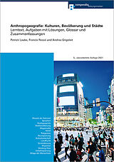 Kartonierter Einband Anthropogeografie: Kulturen, Bevölkerung und Städte von Patrick Laube, Francis Rossé, Andrea Grigoleit