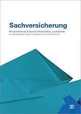 Kartonierter Einband Sachversicherung von Christian Ammann, Fulvio Elia, Thomas Gallati