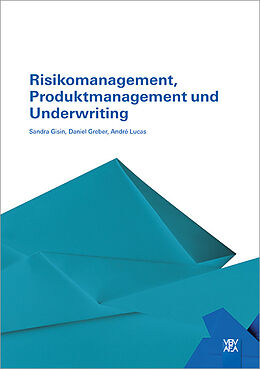 Paperback Risikomanagement, Produktmanagement und Underwriting von Sandra Gisin, Daniel Greber, André Lucas