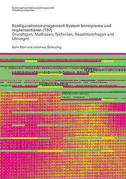 Paperback Konfigurationsmanagement-System konzipieren und implementieren (197) von Alain Mori, Johannes Scheuring
