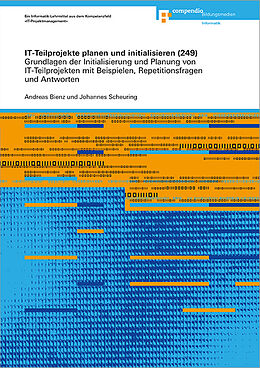 Paperback IT-Teilprojekte planen und initialisieren (249) von Andreas Bienz, Johannes Scheuring