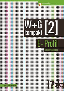 Paperback W&amp;G kompakt. Band 2 für Lehrpersonen, E-Profil von W+G Autorenteam