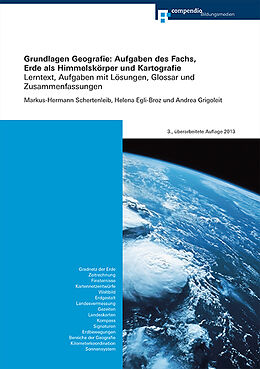Paperback Grundlagen Geografie: Aufgaben des Fachs, Erde als Himmelskörper und Kartografie de Hermann M Schertenleib, Andrea Grigoleit, Helena Egli-Broz