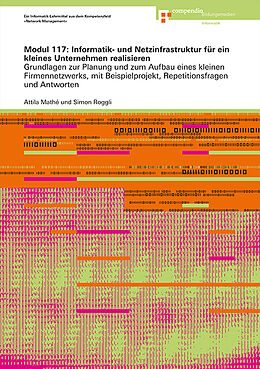 Paperback Modul 117: Informatik- und Netzinfrastruktur für ein kleines Unternehmen realisieren von Attila Mathé, Simon Roggli