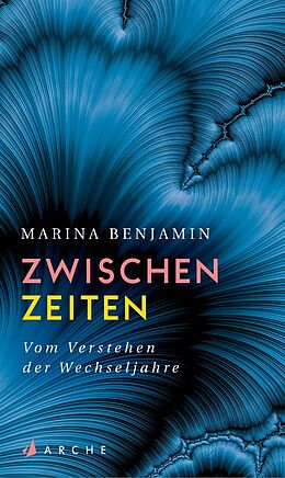 Fester Einband Zwischenzeiten. Vom Verstehen der Wechseljahre von Marina Benjamin