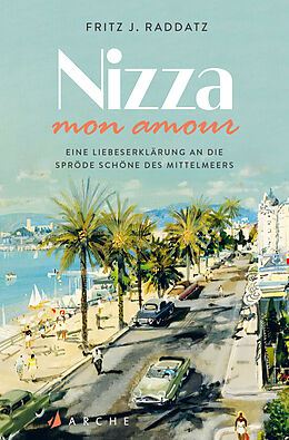 Kartonierter Einband Nizza - mon amour von Fritz J. Raddatz