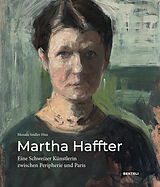 Fester Einband Martha Haffter: Eine Schweizer Kunstlerin zwischen Peripherie und Paris von Seidler-Hux Monica