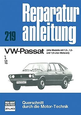 Kartonierter Einband VW - Passat / Alle Modelle mit 1,3, 1,5 u. 1,6-Ltr.Motor / L/S/LS/TS von 