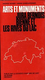 Livre Relié Jura bernois, Bienne et les rives du lac : arts et monuments de Andres, Ehrensperger, Ingrid Moser