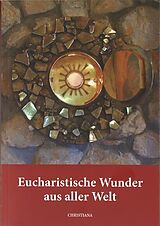 Kartonierter Einband Eucharistische Wunder aus aller Welt von Maria Haesele