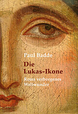 Fester Einband Die Lukas-Ikone von Paul Badde