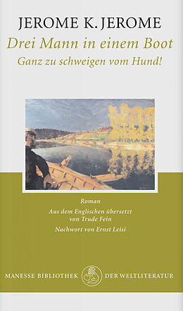 Fester Einband Drei Mann in einem Boot. Ganz zu schweigen vom Hund! von Jerome K. Jerome