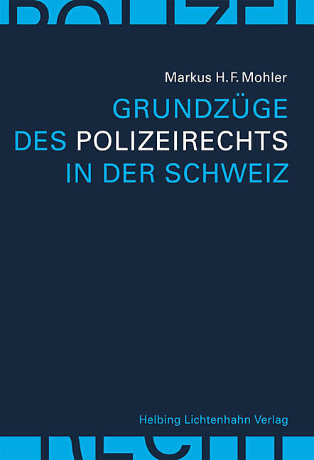 Grundzüge des Polizeirechts in der Schweiz