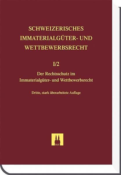 Rechtsschutz im Immaterialgüter- und Wettbewerbsrecht