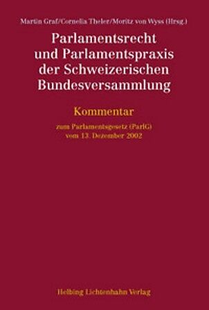 Parlamentsrecht und Parlamentspraxis der Schweizerischen Bundesversammlung
