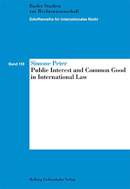 Couverture cartonnée Public Interest and Common Good in International Law de Simone Peter