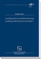 Kartonierter Einband La précaution en matière de santé publique, démarche ou principe? von Brigitte Fasel