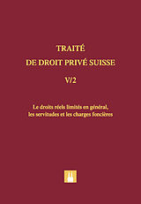 Livre Relié Les droits réels limités en général, les servitudes et les charges foncières de Denis Piotet