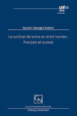 Couverture cartonnée Le contrat de soins en droit ivoirien, français et suisse de Sylvain-Georges Kablan