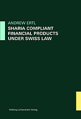 Couverture cartonnée Sharia Compliant Financial Products under Swiss Law de Andrew Ertl